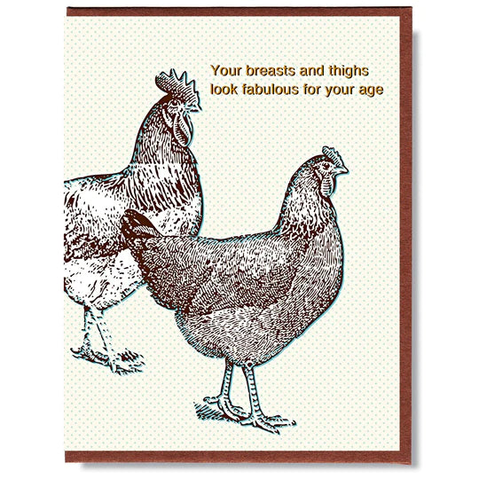 Your breasts and thighs look fabulous for your age funny chicken card